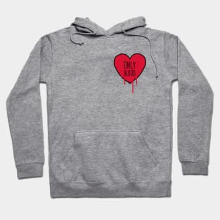 Only Blood in My Heart Hoodie